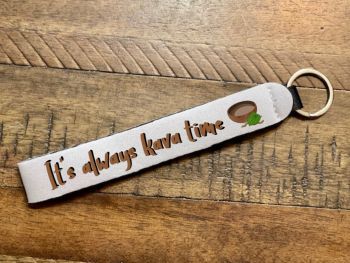 Its Always Kava Time- Keychain