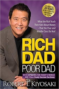Rich Dad Poor Dad: What the Rich Teach Their Kids About Money That the Poor and Middle Class Do Not! Paperback – April 11, 2017